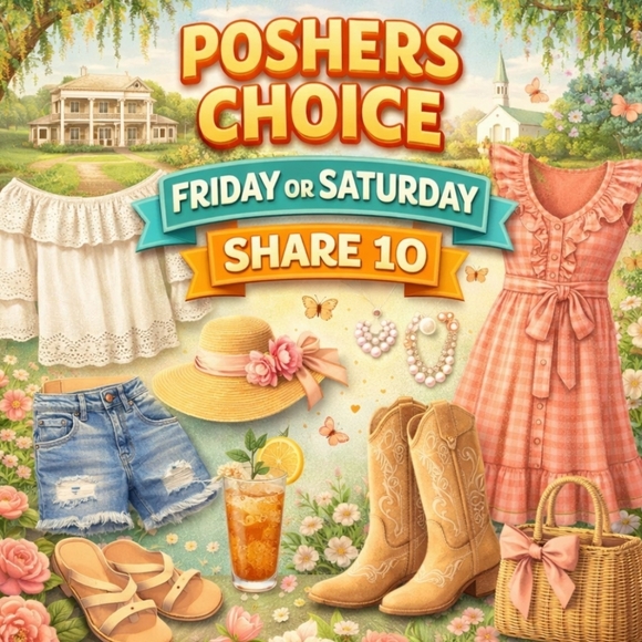 Other - 3/20 OR 3/21 🌼 POSHER'S CHOICE 🌼 SHARE 10 🌼 ONLY SHARE 1 DAY FINISH SAT